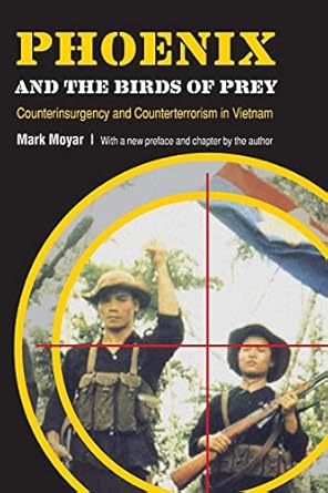 phoenix and the birds of prey counterinsurgency and counterterrorism in vietnam 1st edition mark moyar ,col