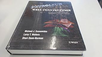 petroleum well construction 1st edition michael j economides ,larry t watters ,shari dunn norman 0471969389,