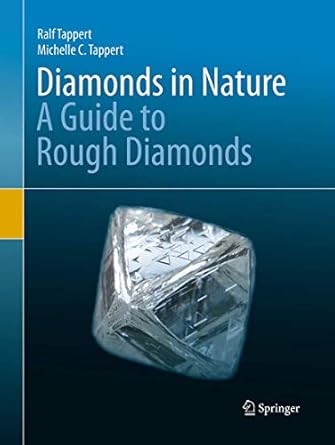diamonds in nature a guide to rough diamonds 1st edition ralf tappert ,michelle c tappert 3662519135,