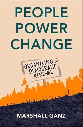 people power change organizing for democratic renewal 1st edition marshall ganz 0197569005, 978-0197569009