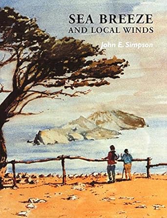 sea breeze and local winds 1st edition john e simpson 0521025958, 978-0521025959