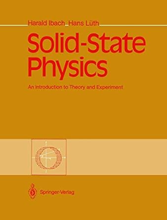 solid state physics an introduction to theory and experiment 1st edition harald hans luth ibach 3540522077,