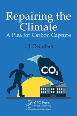 repairing the climate a plea for carbon capture 1st edition l j reinders 1032689889, 978-1032689883