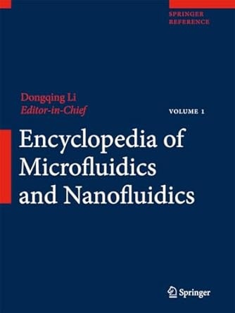 encyclopedia of microfluidics and nanofluidics 1st edition dongqing li 0387324682, 978-0387324685