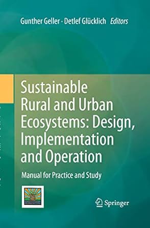 sustainable rural and urban ecosystems design implementation and operation manual for practice and study 1st