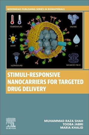 stimuli responsive nanocarriers for targeted drug delivery 1st edition muhammad raza shah ,tooba jabri ,maria