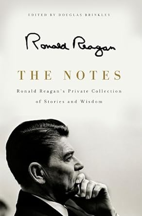 the notes ronald reagans private collection of stories and wisdom 1st edition ronald reagan 0062065130,