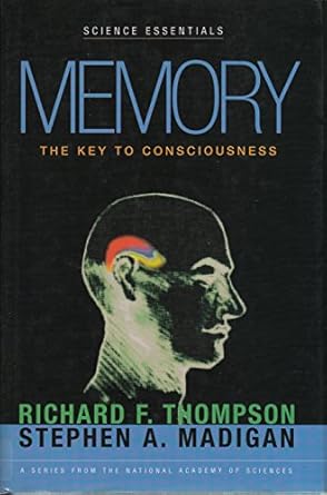 memory the key to consciousness 1st edition stephen a madigan ,richard f thompson 0309093112, 978-0309093118