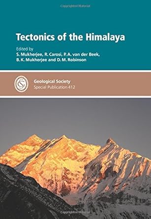 tectonics of the himalaya 1st edition s mukherjee ,r carosi ,p a van der beek ,b k mukherjee ,d m robinson