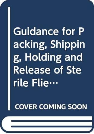 guidance for packing shipping holding and release of sterile flies in area wide fruit fly control programmes