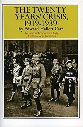 the twenty years crisis 1919 1939 an introduction to the study of international relations 1st edition edward