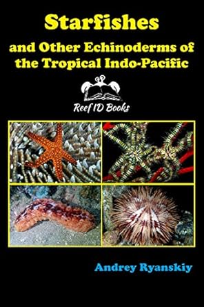 starfishes and other echinoderms of the tropical indo pacific 1st edition andrey ryanskiy 5604204986,