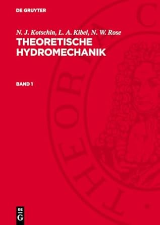 n j kotschin l a kibel n w rose theoretische hydromechanik band 1 1st edition n j kotschin ,l a kibel ,n w
