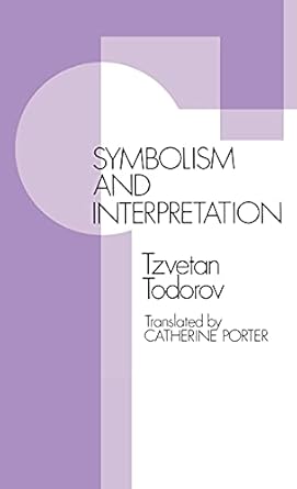 symbolism and interpretation 1st edition tzvetan todorov ,catherine porter 0801412692, 978-0801412691