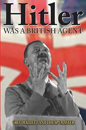 hitler was a british agent 1st edition greg hallett ,the spymaster 047311478x, 978-0473104535
