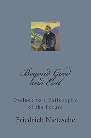 beyond good and evil prelude to a philosophy of the future 1st edition friedrich nietzsche 1545586055,