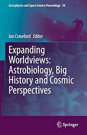 expanding worldviews astrobiology big history and cosmic perspectives 1st edition ian crawford 3030704815,