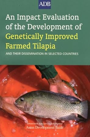 an impact evaluation of the development of genetically improved farmed tilapia and their dissemination in