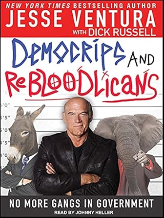 democrips and rebloodlicans no more gangs in government 1st edition dick russell ,jesse ventura ,johnny