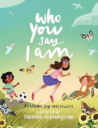 who you say i am 1st edition kathryn joy macdowall ,mark kessler 0830790179, 978-0830790173