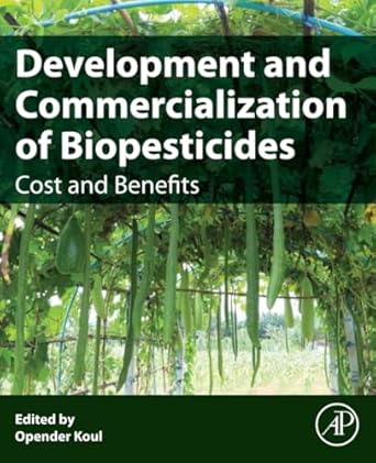 development and commercialization of biopesticides costs and benefits 1st edition opender koul 0323952909,