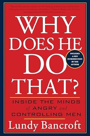 why does he do that inside the minds of angry and controlling men 1st edition lundy bancroft 0425191656,