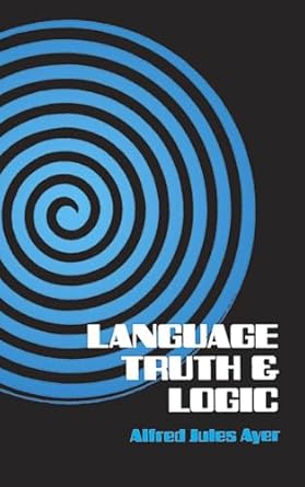 language truth and logic 1st edition alfred j ayer ,sir alfred jules ayer 0486200108, 978-0486200101