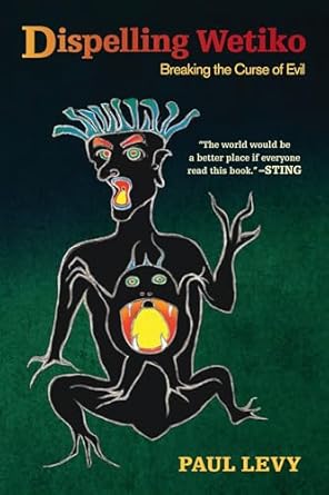 dispelling wetiko breaking the curse of evil 1st edition paul levy ,catherine austin fitts 1583945482,