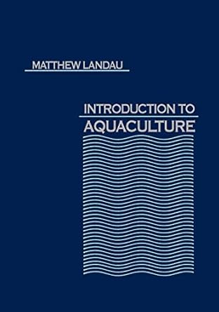 introduction to aquaculture 1st edition matthew landau 0471611468, 978-0471611462