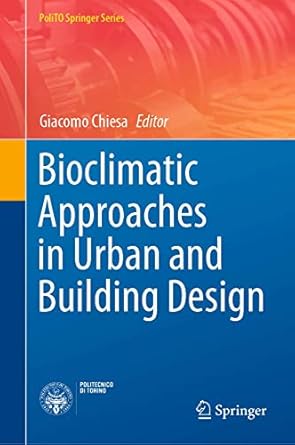 bioclimatic approaches in urban and building design 1st edition giacomo chiesa 3030593274, 978-3030593278