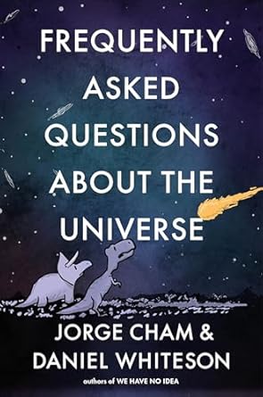 frequently asked questions about the universe 1st edition jorge cham ,daniel whiteson 0593189310,