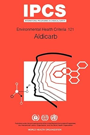 aldicarb 1st edition world health organization ,international labour organization ,un environment programme