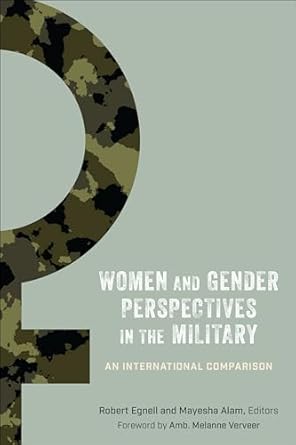 women and gender perspectives in the military an international comparison 1st edition robert egnell ,mayesha