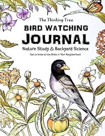 bird watching journal nature study and backyard science get to know all the birds in your neighborhood the