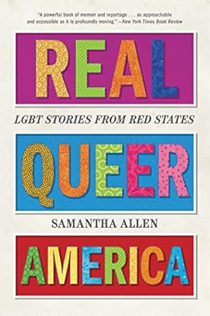 real queer america lgbt stories from red states 1st edition samantha allen 0316516023, 978-0316516020