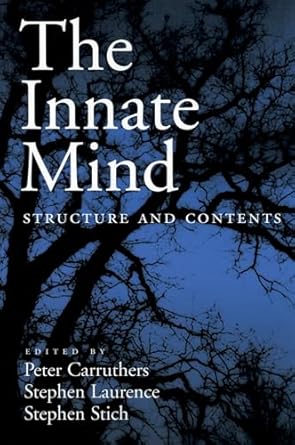 the innate mind structure and contents 1st edition peter carruthers ,stephen laurence ,stephen stich
