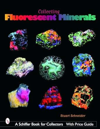 collecting fluorescent minerals 1st edition stuart schneider 0764320912, 978-0764320910
