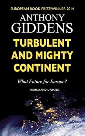 turbulent and mighty continent what future for europe 1st edition anthony giddens 0745680968, 978-0745680965