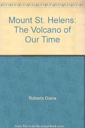 mount st helens the volcano of our time 1st edition don roberts ,diana roberts 0936608102, 978-0936608105