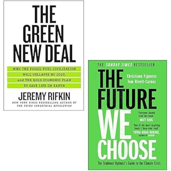 the future we choose by christiana figueres tom rivett carnac the green new deal hardcover by jeremy rifkin 2