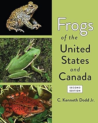 frogs of the united states and canada 1st edition kenneth c dodd jr 1421444917, 978-1421444918