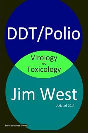 ddt/polio virology vs toxicology 1st edition jim west 194171904x, 978-1941719046