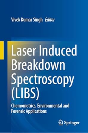laser induced breakdown spectroscopy chemometrics environmental and forensic applications 1st edition vivek