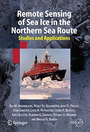 remote sensing of sea ice in the northern sea route studies and applications 1st edition ola m johannessen