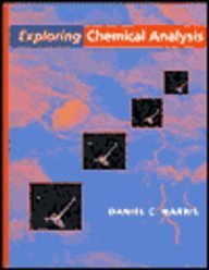 exploring chemical analysis 1st edition daniel c harris 0716730421, 978-0716730422