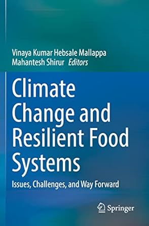 climate change and resilient food systems issues challenges and way forward 1st edition vinaya kumar hebsale