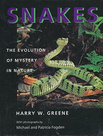 snakes the evolution of mystery in nature 1st edition harry w greene ,michael fogden ,patricia fogden