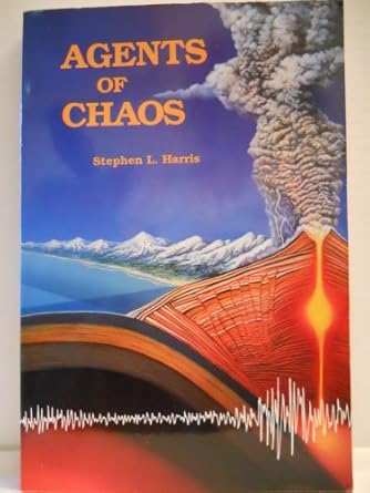agents of chaos earthquakes volcanoes and other natural disasters 1st edition stephen l harris 0878422439,