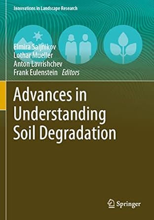 advances in understanding soil degradation 1st edition elmira saljnikov ,lothar mueller ,anton lavrishchev