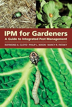 ipm for gardeners a guide to integrated pest management 1st edition raymond a cloyd ,philip l nixon ,nancy r